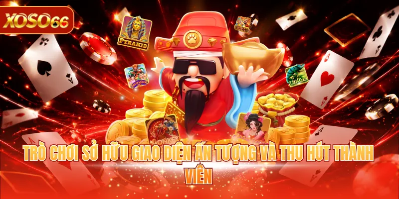 Nổ Hũ Thần Tài - Quay Thưởng Nhanh, Rinh Jackpot Khủng 3 Trò chơi sở hữu giao diện ấn tượng và thu hút thành viên